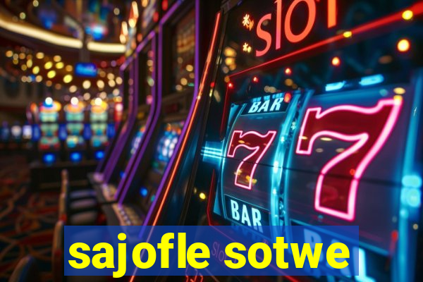 sajofle sotwe