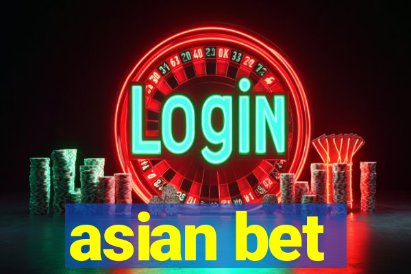 asian bet