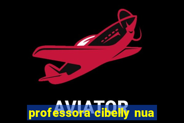 professora cibelly nua