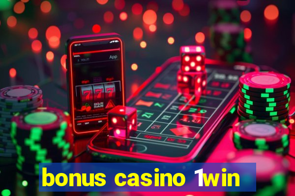 bonus casino 1win