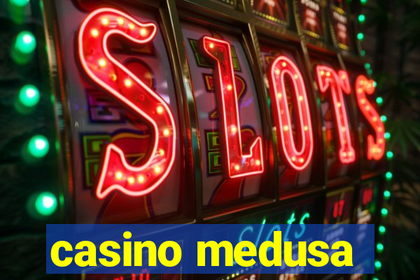 casino medusa