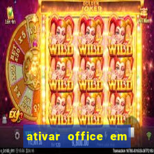 ativar office em 30 segundos