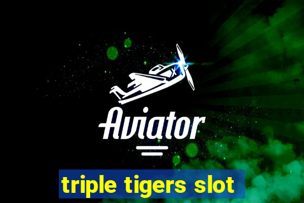 triple tigers slot