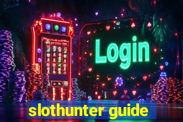 slothunter guide