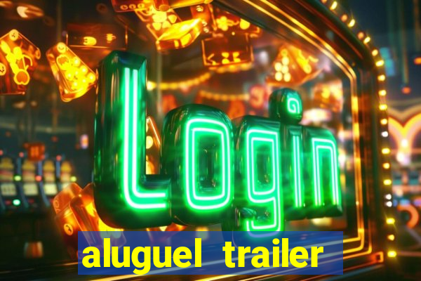 aluguel trailer porto alegre