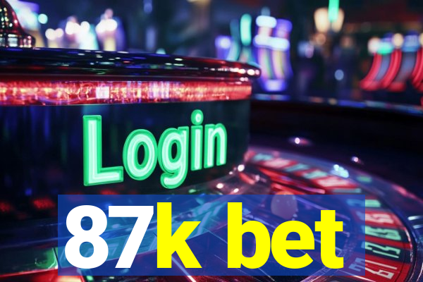 87k bet