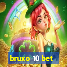 bruxo 10 bet