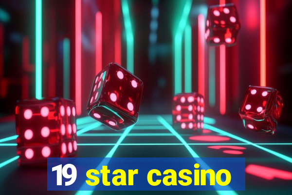 19 star casino