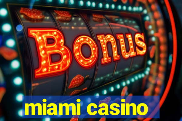 miami casino