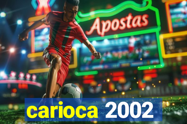 carioca 2002