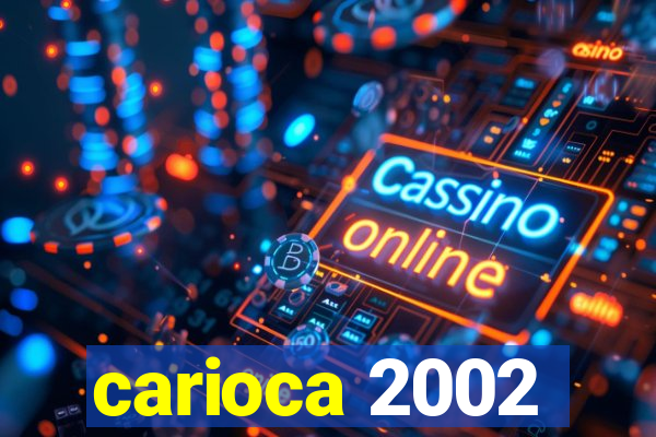 carioca 2002