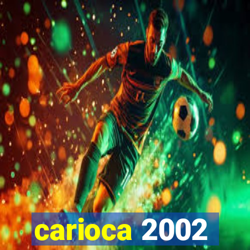 carioca 2002