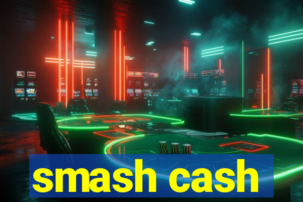 smash cash