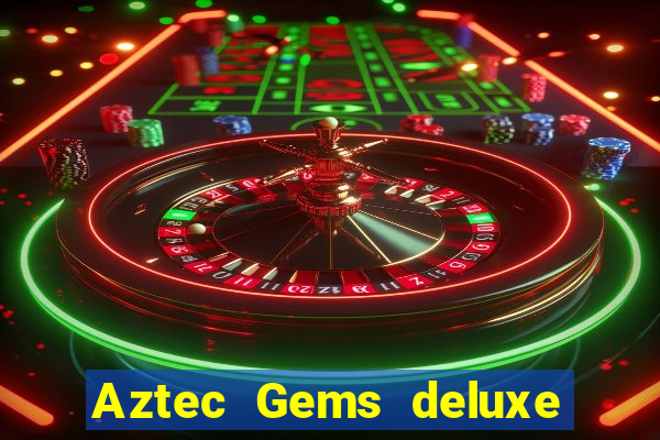 Aztec Gems deluxe (pragmatic play) aztec gems deluxe (pragmatic