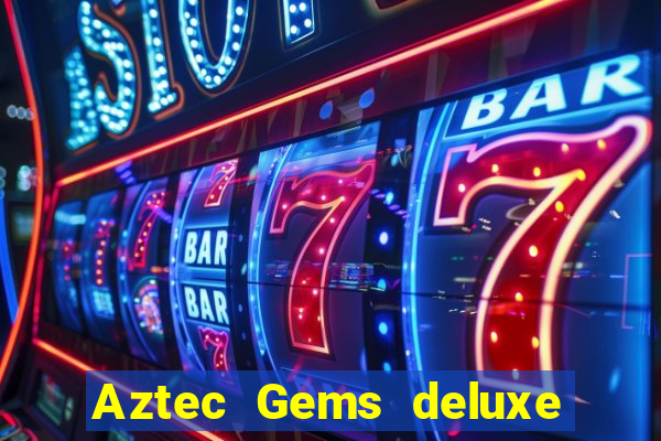 Aztec Gems deluxe (pragmatic play) aztec gems deluxe (pragmatic