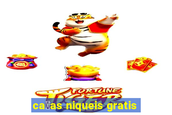 ca莽as niqueis gratis