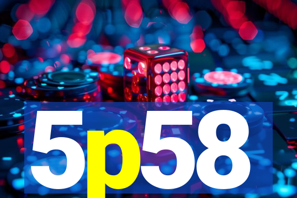 5p58