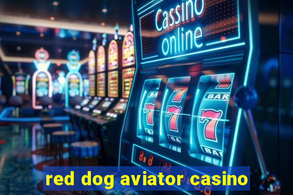 red dog aviator casino