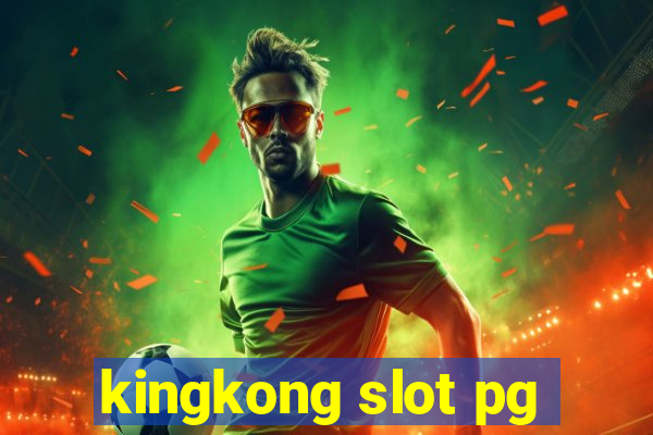 kingkong slot pg