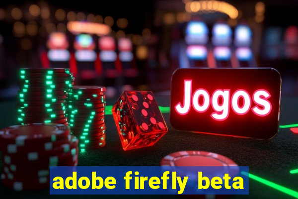 adobe firefly beta