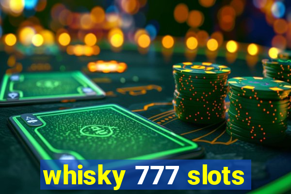 whisky 777 slots