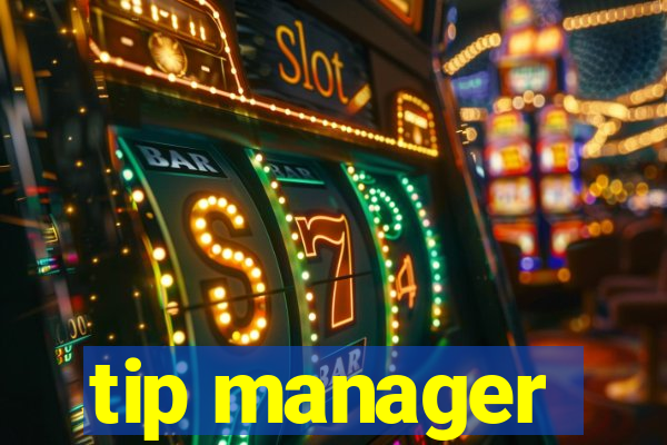 tip manager