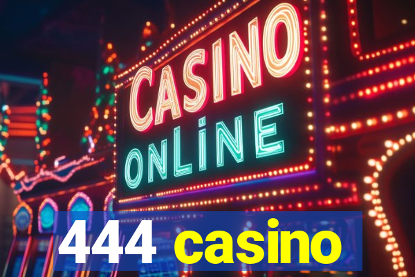 444 casino