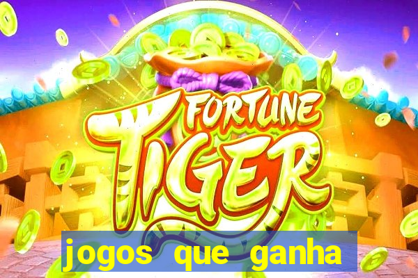 jogos que ganha dinheiro de verdade sem apostar