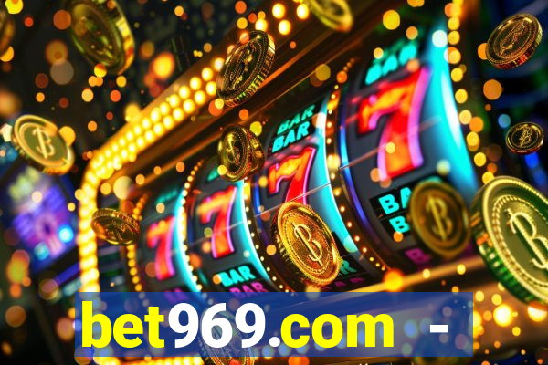 bet969.com - caça-níqueis online cassino