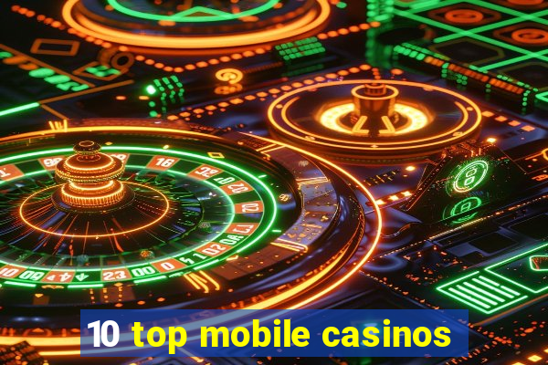 10 top mobile casinos