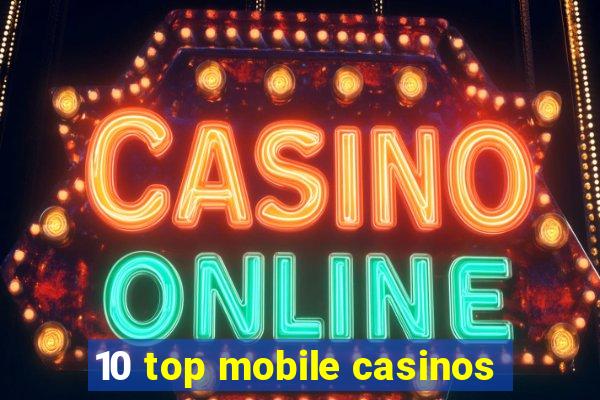 10 top mobile casinos