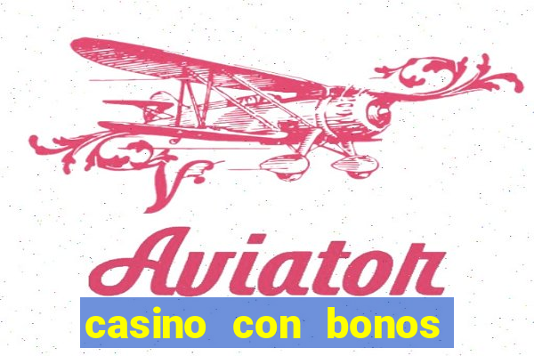 casino con bonos sin deposito