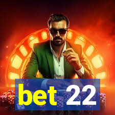 bet 22