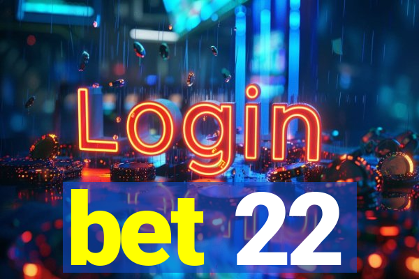 bet 22