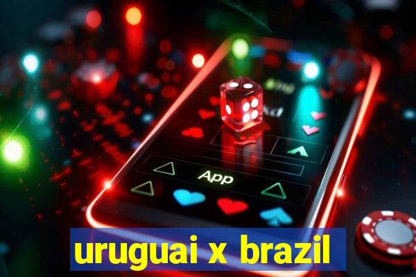 uruguai x brazil