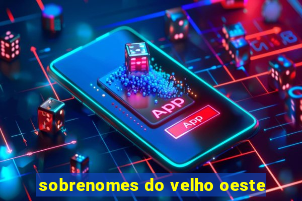 sobrenomes do velho oeste