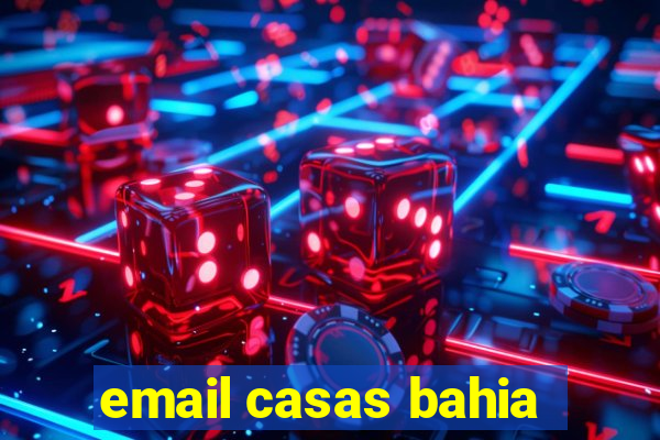 email casas bahia