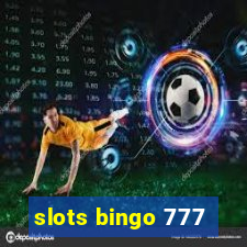 slots bingo 777