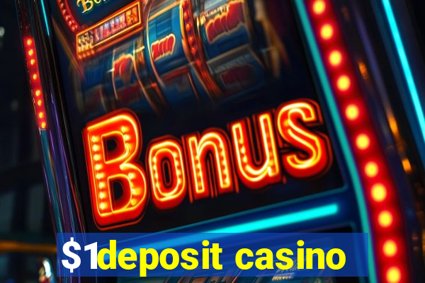 $1deposit casino