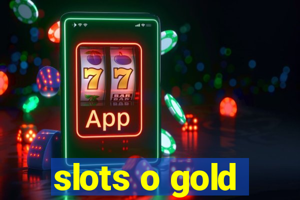 slots o gold