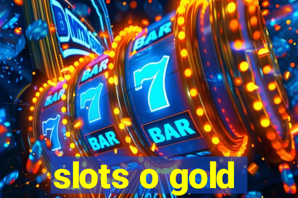 slots o gold