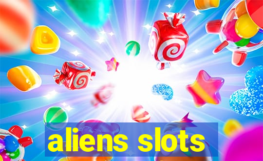 aliens slots