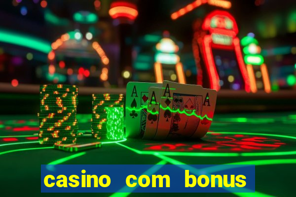 casino com bonus de boas vindas