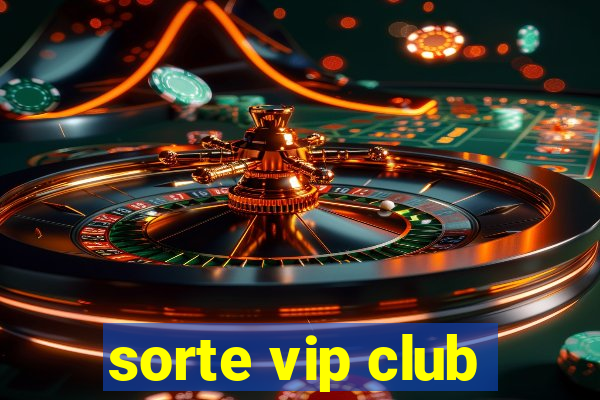 sorte vip club