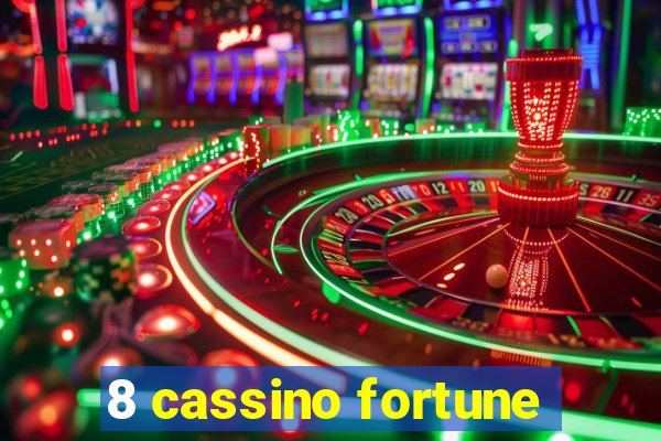 8 cassino fortune