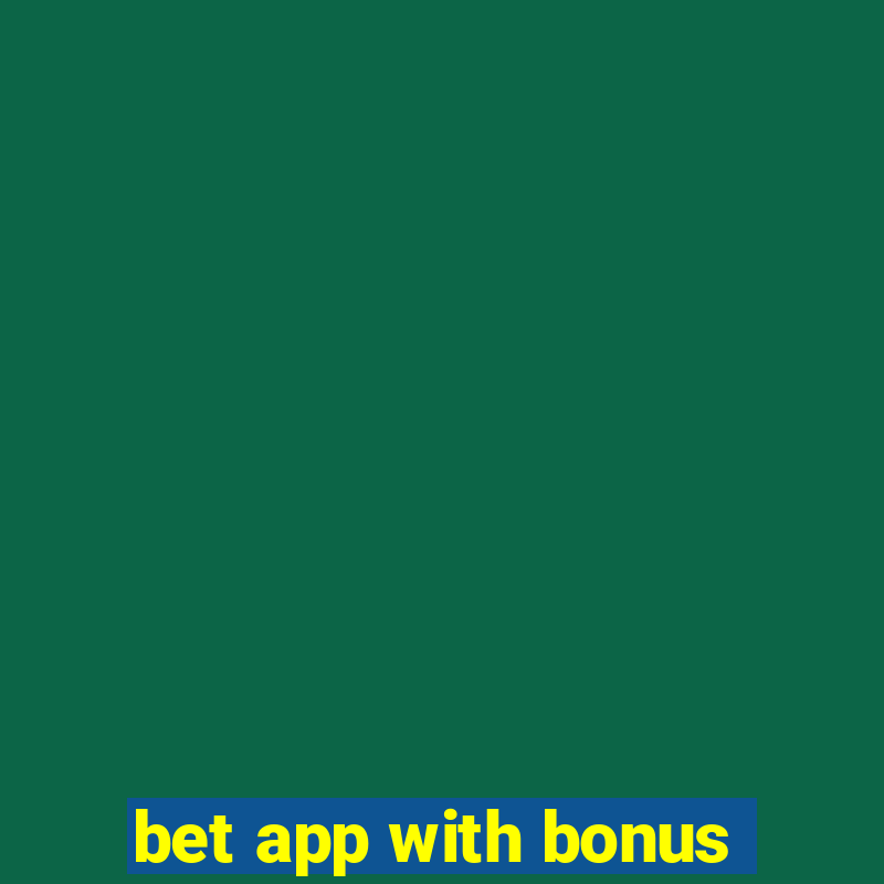 bet app with bonus