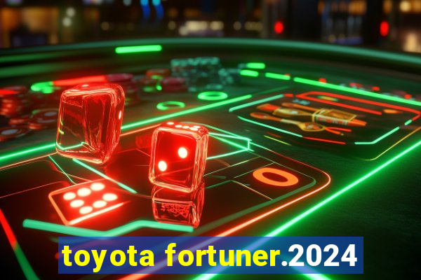 toyota fortuner.2024