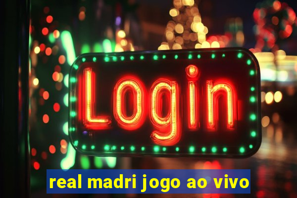 real madri jogo ao vivo