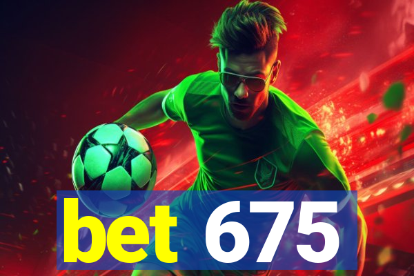 bet 675