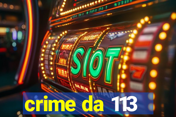 crime da 113